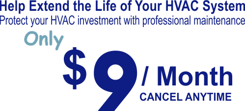Only $9/month HVAC maintenance